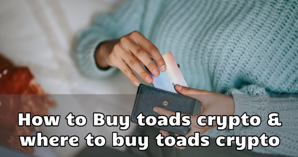 কিভাবে এবং কোথায় থেকে টয়াড ক্রিপ্ট কিনবো  How to Buy toads crypto & where to buy toads crypto 2023