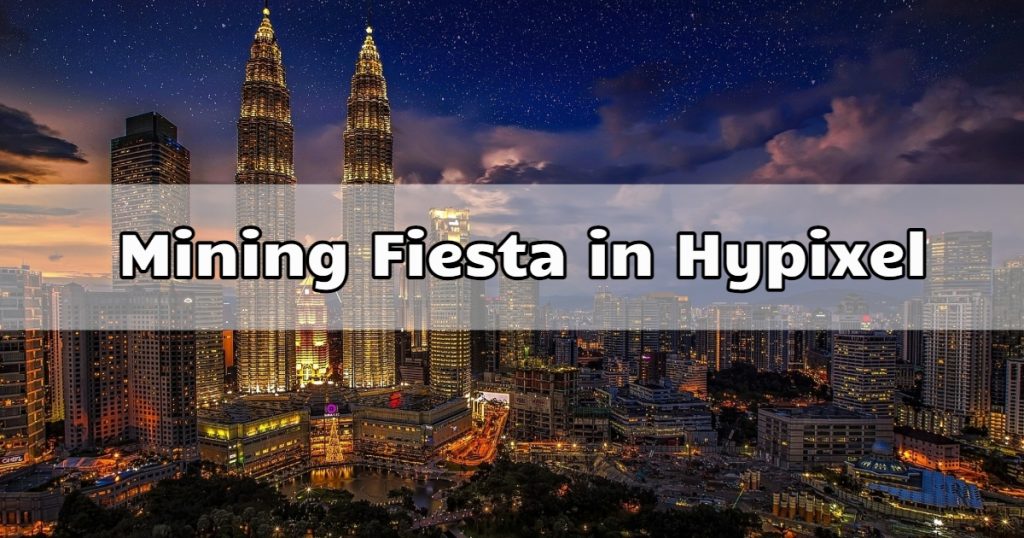 Mining Fiesta in Hypixel | Latest Best Update Mining Fiesta in Hypixel | Complete Guide 2023