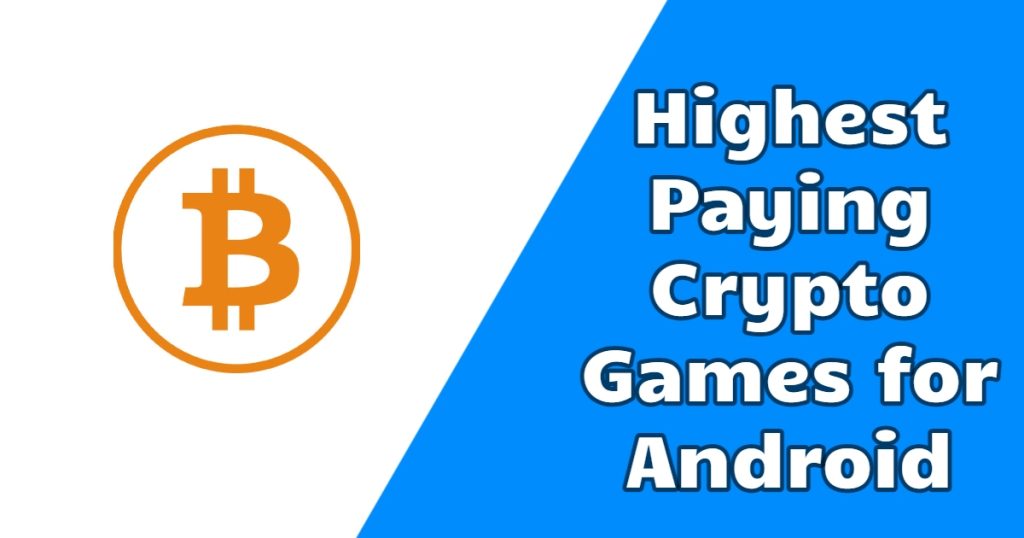 Highest Paying Crypto Games for Android